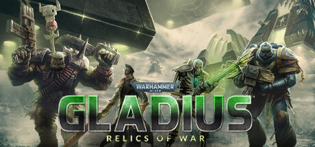 战锤40K：角斗士之战争圣器 Warhammer 40,000: Gladius – Relics of War 免安装v1.14.0绿色中文版_大玩家GAMES