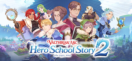 魔法学院：英雄校园物语2（Valthirian Arc Hero School Story 2）_大玩家GAMES