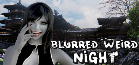 迷离诡夜/完蛋！我被女鬼包围了（ blurred weird night）_大玩家GAMES