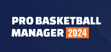 职业篮球经理2024（Pro Basketball Manager 2024）_大玩家GAMES