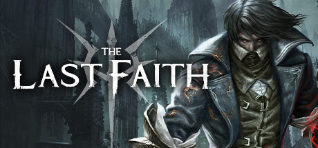 最后的信仰（The Last Faith）_大玩家GAMES