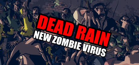 死雨：新僵尸病毒（Dead Rain – New Zombie Virus）_大玩家GAMES