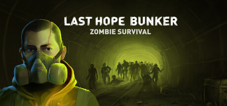 最后的希望地堡：僵尸生存 Last Hope Bunker Zombie Survival 免安装绿色中文版_大玩家GAMES