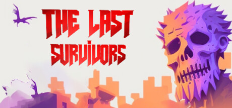 最后的幸存者 The Last Survivors 免安装Build.11182829 STEAM官中+DLC 锁区绿色中文版_大玩家GAMES