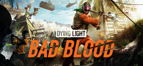 消逝的光芒：仇恨 Dying Light：Bad Blood 免安装v3688035绿色中文版_大玩家GAMES