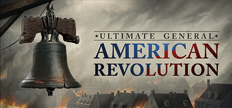 美国革命 Ultimate General American Revolution 免安装绿色中文版_大玩家GAMES